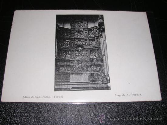 Postales: TERUEL - ALTAR DE SAN PEDRO - IMP. DE A. PERRUCA - Foto 1