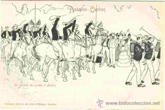 Postales: BENASQUE-LUCHON. DESFILE DE LOS GUIAS DE MONTA&Ntilde;A  EN LUCHON. HACIA 1900.