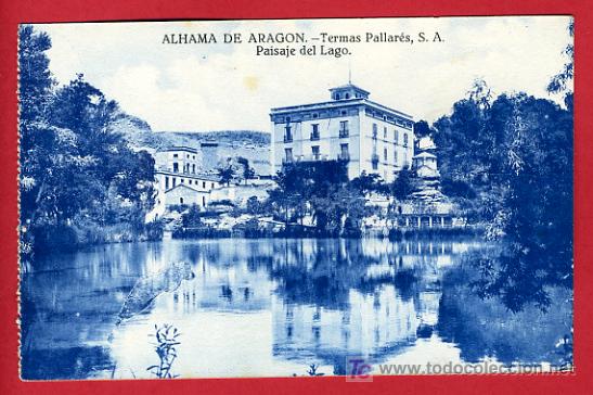 Postcards: ALHAMA DE ARAGON, ARAGON, TERMAS PALLARES S.A., PAISAJE DEL LAGO,       P32058