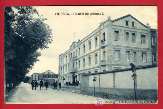 Postales: HUESCA, CUARTEL DE ALFONSO I,       P32979 - Foto 1