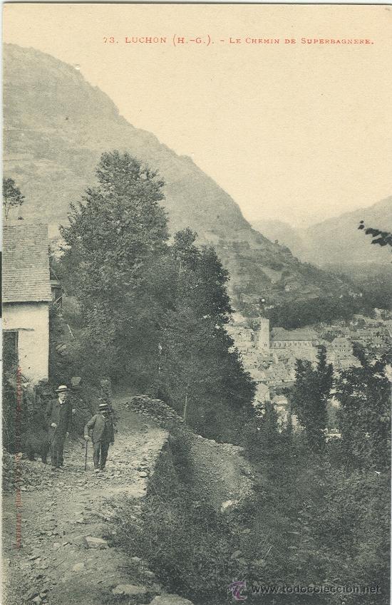 Postales: BENASQUE-LUCHON. CAMINO A SUPERBAGN&Egrave;RES. HACIA 1910.