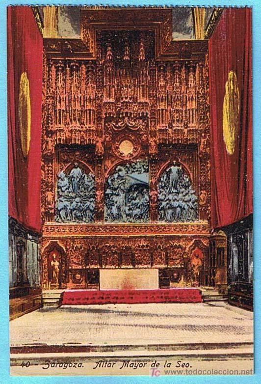 Postales: 40 ZARAGOZA. ALTAR MAYOR DE LA SEO. - Foto 1