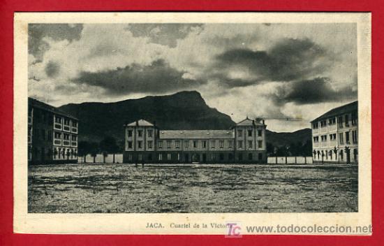 Postales: JACA, HUESCA, CUARTEL DE LA VICTORIA,    P41620 - Foto 1