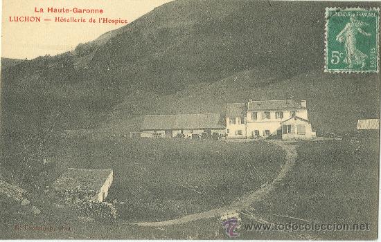 Postales: BENASQUE-LUCHON. HOSPICE. FOTO CANTALOUP. CIRCULADA EN 1913.
