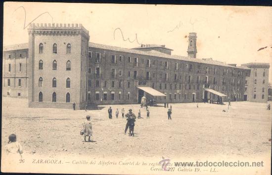 Postkarten: ZARAGOZA.- CASTILLO DE ALJAFERIA. CUARTEL DE LOS REGIMIENTOS DE INFANTERIA