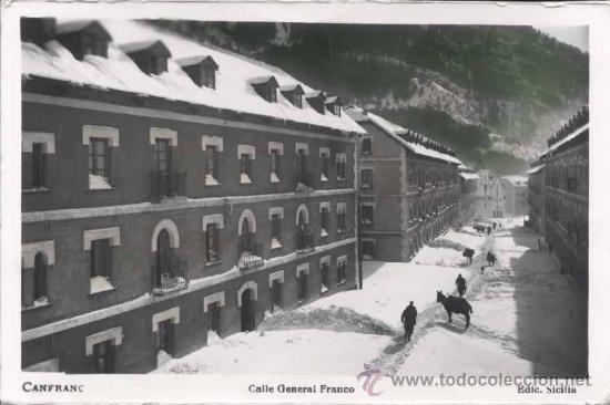 Postales: CANFRANC (HUESCA).- CALLE GENERAL FRANCO
