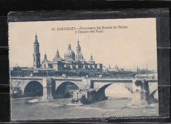 Postais: 47. ZARAGOZA.- PANORAMA DEL PUENTE DE PIEDRA Y TEMPLO DEL PILAR
