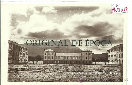 Postales: (PS-28019)POSTAL FOTOGRAFICA DE JACA-CUARTEL DE LA VICTORIA