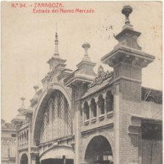 Postales: ZARAGOZA.- ENTRADA DEL NUEVO MERCADO. (C.1910).