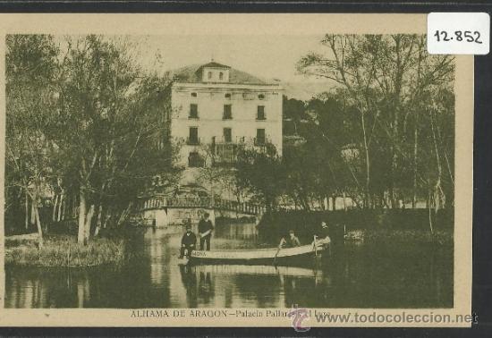 Postales: ALHAMA DE ARAGON - PALACIO PALLARES Y EL LAGO  -ED. G. MA&Ntilde;AS - (12.852)