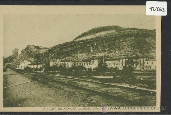 Postales: ALHAMA DE ARAGON - MONTA&Ntilde;A LA SERRATILLA Y EL TUNEL  -ED. G. MA&Ntilde;AS - (12.863)
