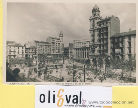 Postales: POSTA-ZARAGOZA-18 PLAZA DE ESPA&Ntilde;A  -ARRIBAS -P-01616