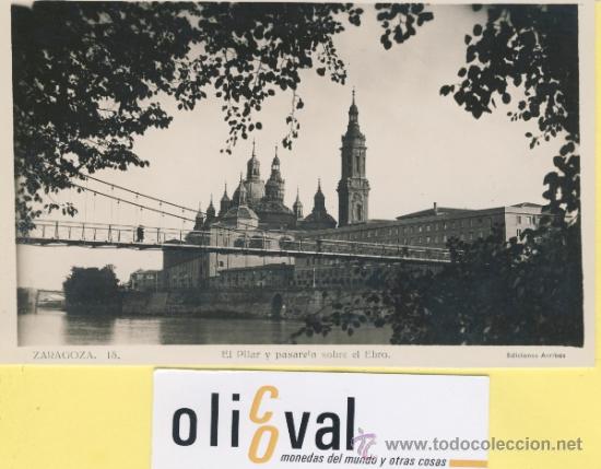 Postales: POSTAL-ZARAGOZA- 15 EL PILAR PASARELA DEL EBRO -ARRIBAS  -P-01692-