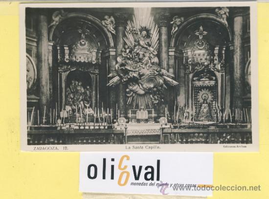Postales: POSTAL-ZARAGOZA- 15 EL PILAR LA SANTA CAPILLA -ARRIBAS  -P-01689-