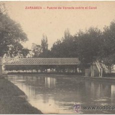 Postales: ZARAGOZA.- PUENTE DE VENECIA SOBRE EL CANAL. (C.1905).