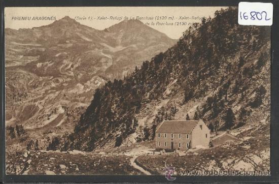 Postales: PIRINEU ARAGONES - XALET REFUGI DE LA RENCLUSA - SERIE 1 - (16802)