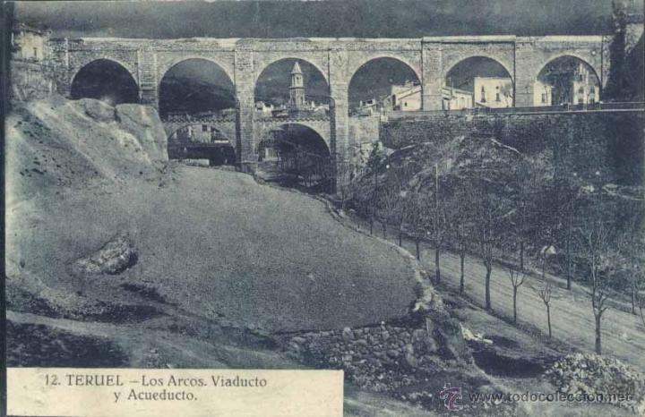 Postales: TERUEL.- LOS ARCOS. VIADUCTO Y ACUEDUCTO - Foto 1