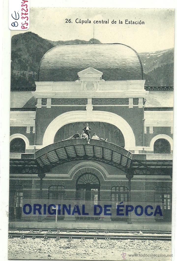 Postales: (PS-37234)POSTAL DE JACA-CANFRANC-CUPULA CENTRAL DE LA ESTACION DEL FERROCARRIL
