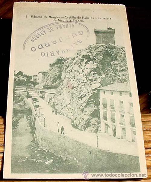 Postkarten: ANTIGUA POSTAL DE ARAGON - CASTILLO DE PALLARES Y CARRETERA DE MADRID A FRANCIA - ED.M.BOROBIO - CIR