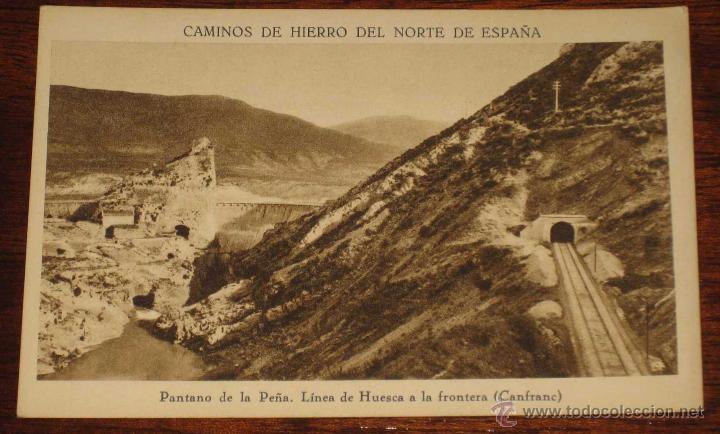 Postales: ANTIGUA POSTAL DE EL PANTANO DE LA PE&Ntilde;A, L.INEA FERREA DE NUESCA A LA FRONTERA (CANFRANC) CAMINOS