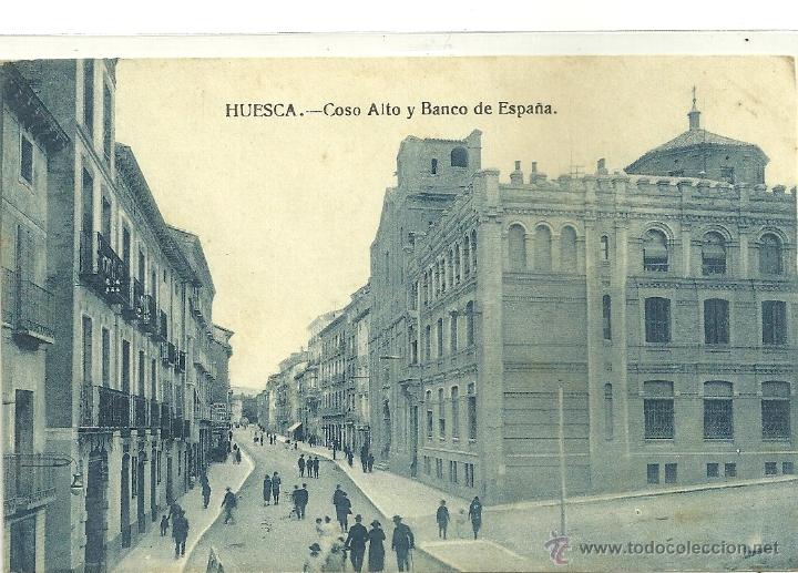 Postkarten: HUESCA.- COSO ALTO Y BANCO DE ESPA&Ntilde;A.