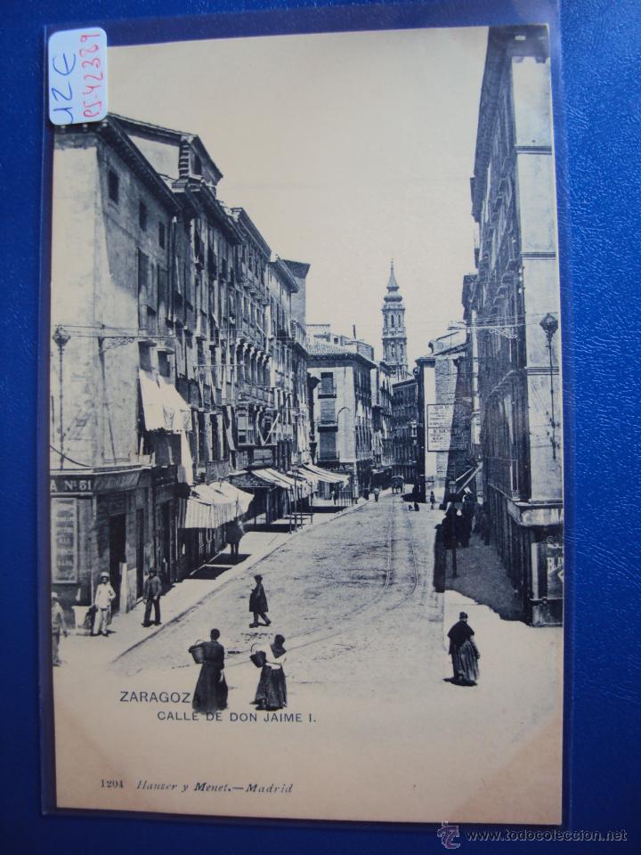 Postales: (PS-42389)POSTAL DE ZARAGOZA-CALLE DE DON JAIME I.HAUSER Y MENET