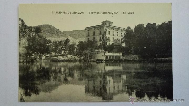 Cartoline: ANTIGUA POSTAL ALHAMA DE ARAGON - TERMAS PALLARES, S.A. EL LAGO, SIN CIRCULAR A&Ntilde;OS 30, EDI. M. ARRIB