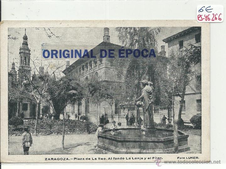 Postales: (PS-46266)POSTAL DE ZARAGOZA-PLAZA DE LA SEO.AL FONDO LA LONJA Y EL PILAR