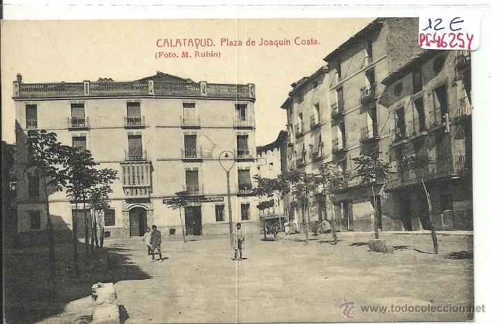Postales: (PS-46254)POSTAL DE CALATAYUD-PLAZA DE JOAQUIN COSTA