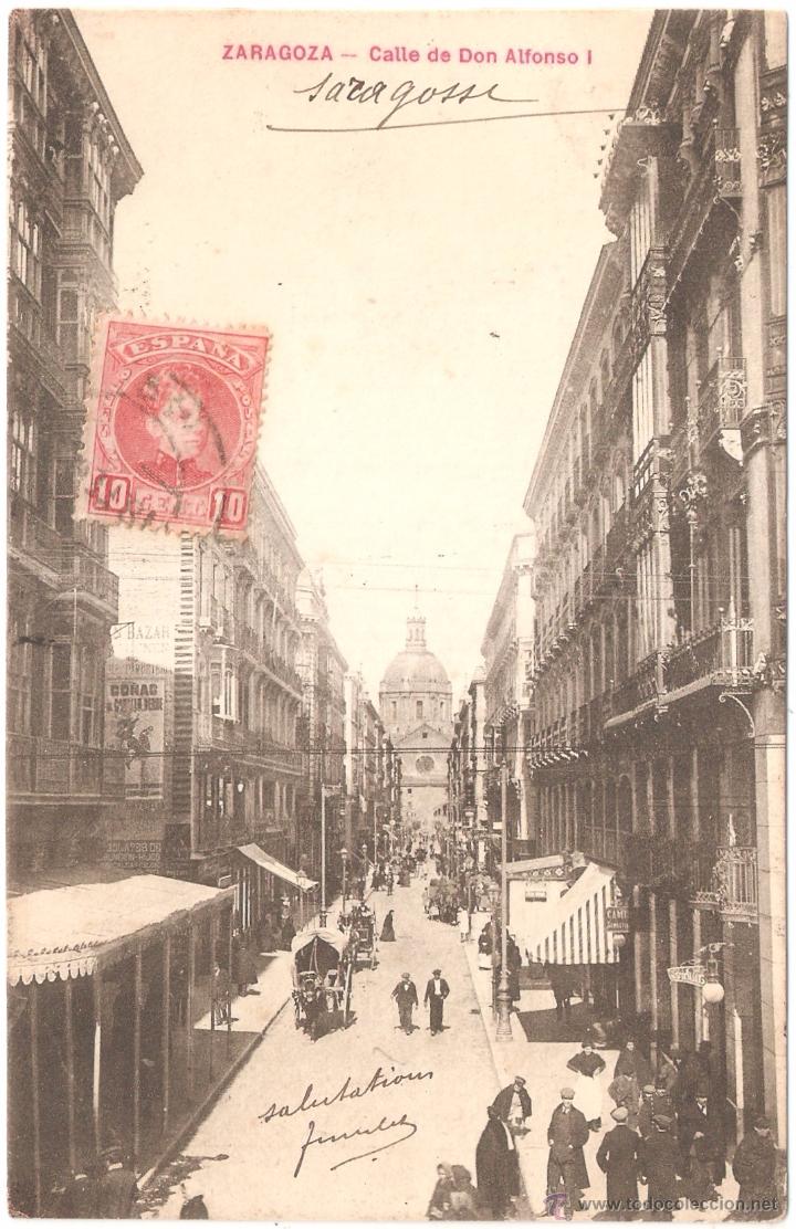 Postales: ZARAGOZA Calle de Don Alfonso I 1909