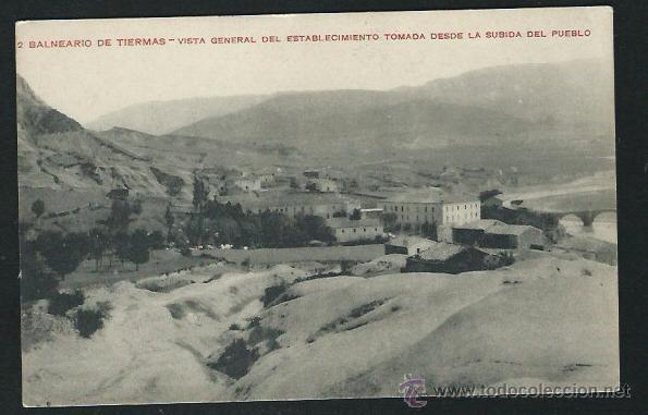 Cartes Postales: Balneario de Tiermas. Vista General del establecimiento  tomada desde la subida del pueblo.