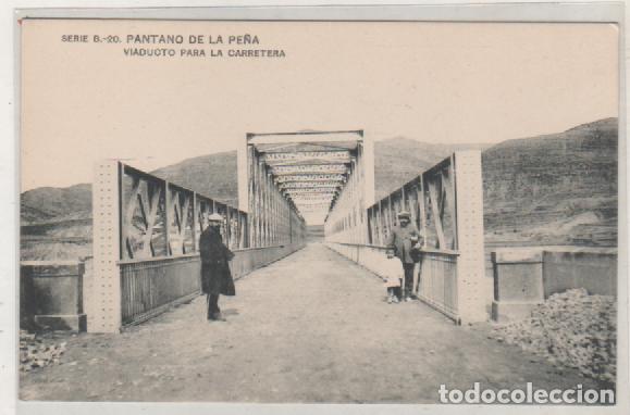 Postales: Serie B - 20 Pantano de la Pe&ntilde;a. Viaducto para la carretera. Sin circular. Hauser.