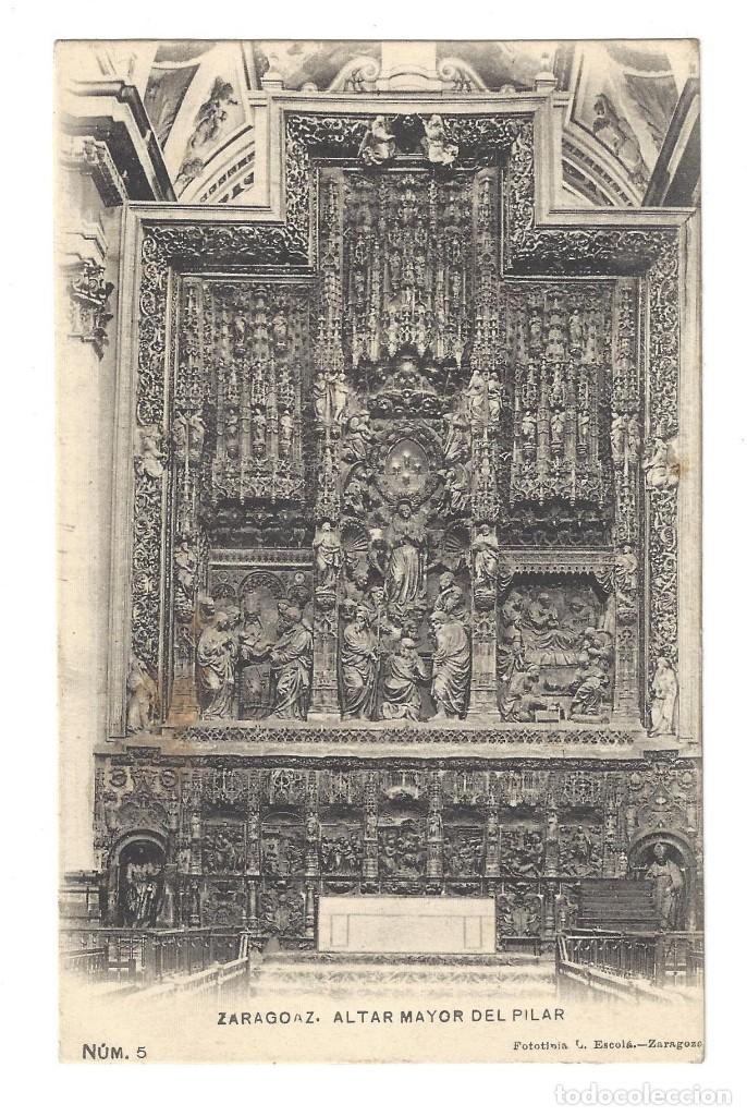 Postales: ZARAGOZA.- N&ordm; 5, ALTAR MAYOR DEL PILAR, FOT. ESCOL&Aacute;- SIN CIRCULAR