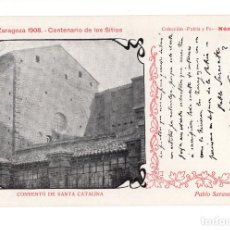 Postales: ZARAGOZA 1908 CENTENARIO DE LOS SITIOS C. PATRIA Y FE CONVENTO SANTA CATALINA TEXTO PABLO SARASATE. Lote 140532702