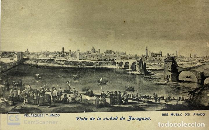 Postcards: TARJETA POSTAL. ZARAGOZA.VISTA DE LA CIUDAD. 889. MUSEO DEL PRADRO. VELAZQUEZ Y MAZO. FOT. LACOSTE.