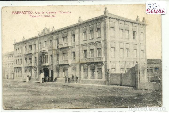 Postales: (PS-63086)POSTAL DE BARBASTRO-CUARTEL GENERAL RICARDOS PABELLON PRINCIPAL