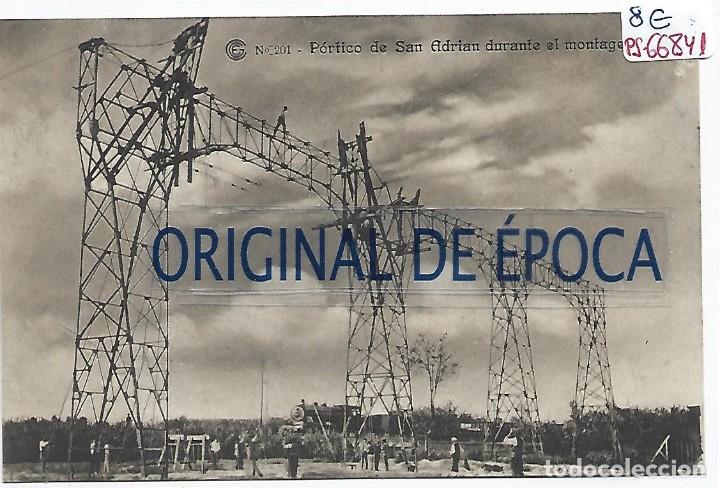 Postcards: (PS-66841)CATALANA DE GAS Y ELECTRICIDAD N&ordm;201-PORTICO DE SAN ADRIAN DURANTE EL MONTAGE