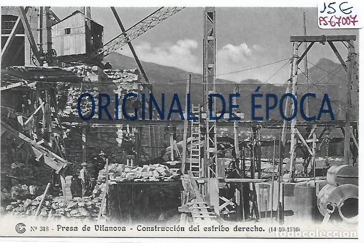 Postcards: (PS-67007)CATALANA DE GAS Y ELECTRICIDAD N&ordm;318-PRESA DE VILANOVA.CONSTRUCCION DEL ESTRIBO DERECHO