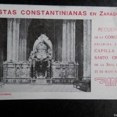 Cartoline: ZARAGOZA FIESTAS CONSTANTINIANAS AÑO 1913 CAPILLA LA SEO TARJETA TAMAÑO ALGO MENOR AL DE POSTAL. Lote 397831559