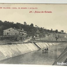 Postales: POSTAL: CANAL DE ARAGÓN Y CATALUÑA - 27. PASOS DE ESTADA. SIN CIRCULAR