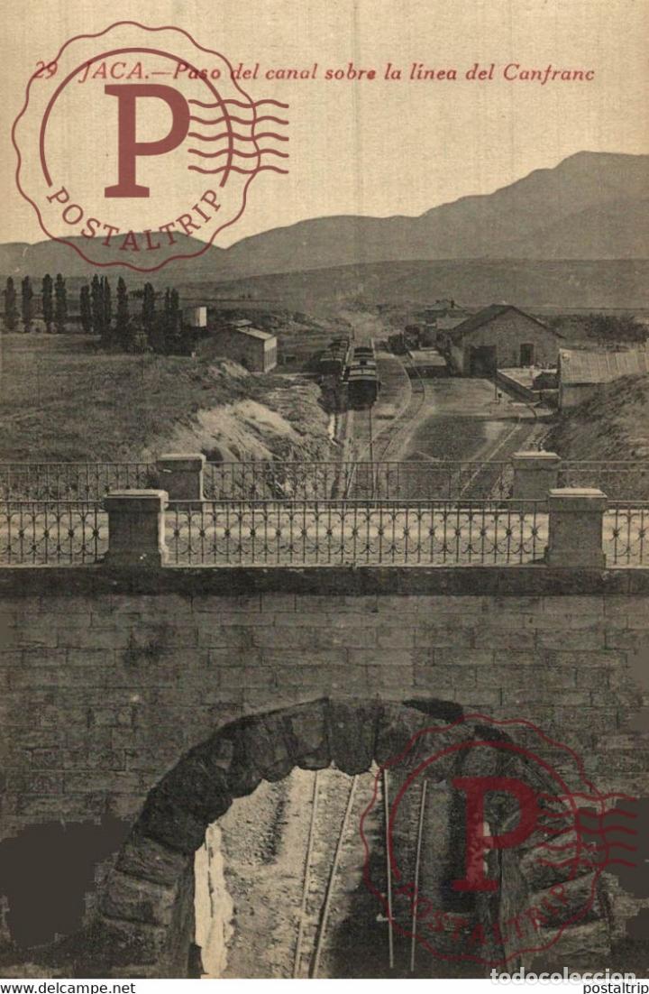Postales: HUESCA. JACA . PASO DEL CANAL LA LINEA DE CANFRANC - Foto 1