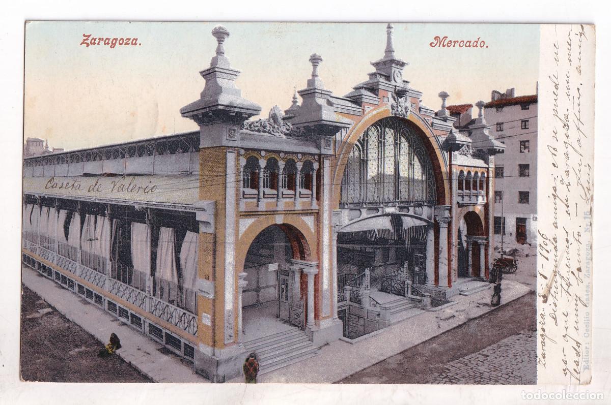 Postales: POSTAL. ZARAGOZA. MERCADO. CIRCULADA CON SELLO EN 1906. A VALLADOLID