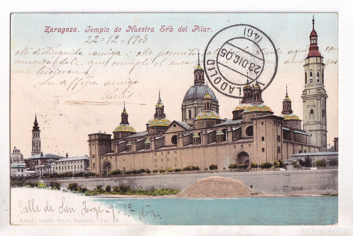 Postales: POSTAL. ZARAGOZA. TEMPLO DE NUESTRA SRA. DEL PILAR. CIRCULADA CON SELLO EN 1905. A VALLADOLID