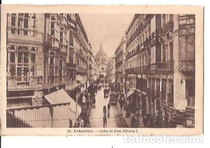 Postales: ANTIGUA POSTAL 52 ZARAGOZA CALLE DE DON ALFONSO I