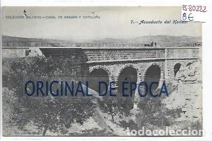 Postales: (PS-80282)POSTAL COLECCION SALCEDO.CANAL DE ARAGON Y CATALU&Ntilde;A-ACUEDUCTO DEL HONDO.7