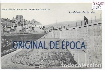 Postales: (PS-80284)POSTAL COLECCION SALCEDO.CANAL DE ARAGON Y CATALU&Ntilde;A-ESTADA.LA TORRETA.9