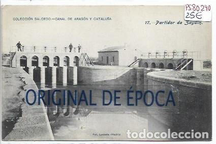 Postales: (PS-80290)POSTAL COLECCION SALCEDO.CANAL DE ARAGON Y CATALU&Ntilde;A-PARTIDOR DE ZAYDIN.17