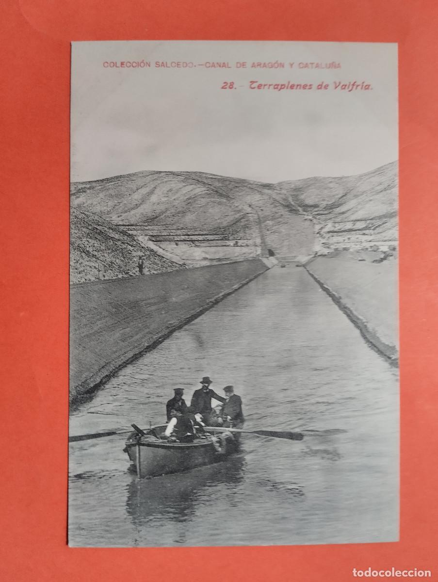Postales: HUESCA - TERRAPLENES DE VALFR&Iacute;A - CANAL DE ARAG&Oacute;N Y CATALU&Ntilde;A.COLECCION SALCEDO, 28.