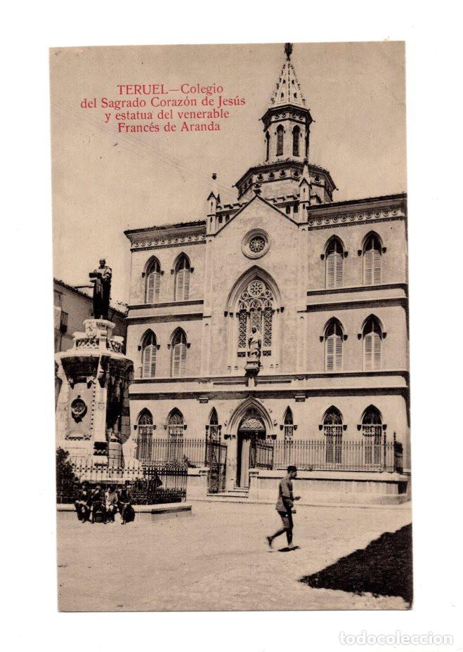 Postales: TERUEL.- COLEGIO DEL SAGRADO CORAZ&Oacute;N DE JES&Uacute;S Y ESTATUA DEL VENERABLE FRANC&Eacute;S DE ARANDA.