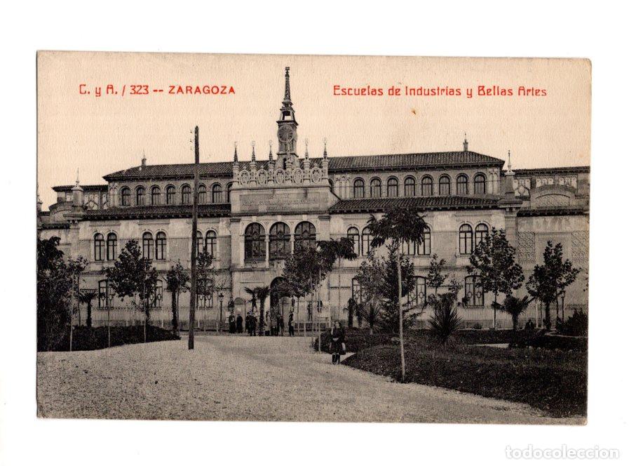 Postales: ZARAGOZA.- ESCUELAS DE INDUSTRIAS Y BELLAS ARTES.